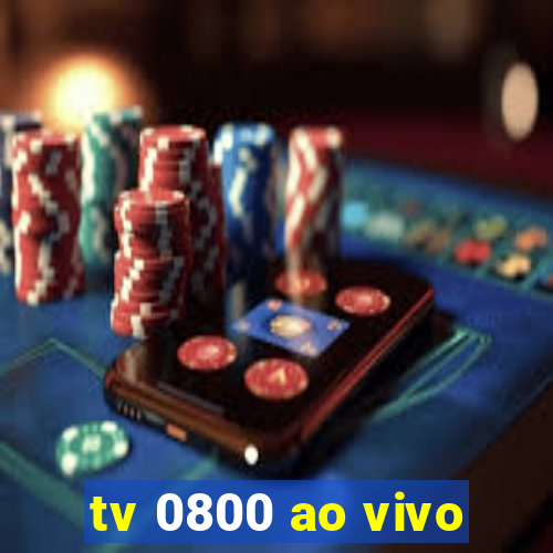 tv 0800 ao vivo